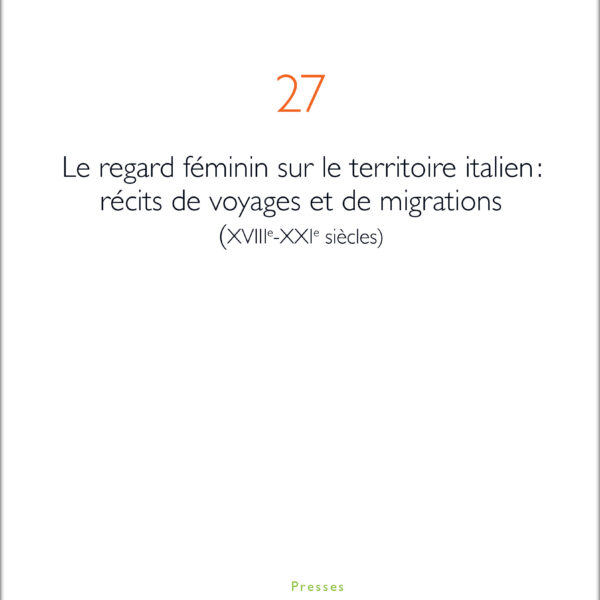 Transalpina 27 | 2024 Le regard féminin sur le territoire italien : récits de voyages et de migrations